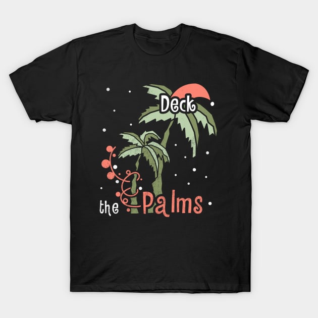 Deck The Palms Xmas Holiday Party Funny Christmas Santa Claus Christmas Costume T-Shirt by NickDezArts